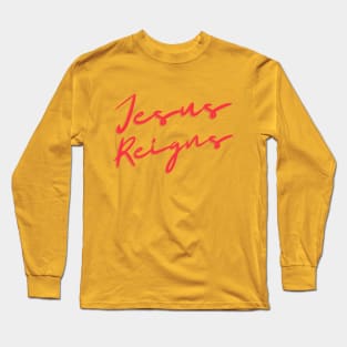 Jesus Reigns Long Sleeve T-Shirt